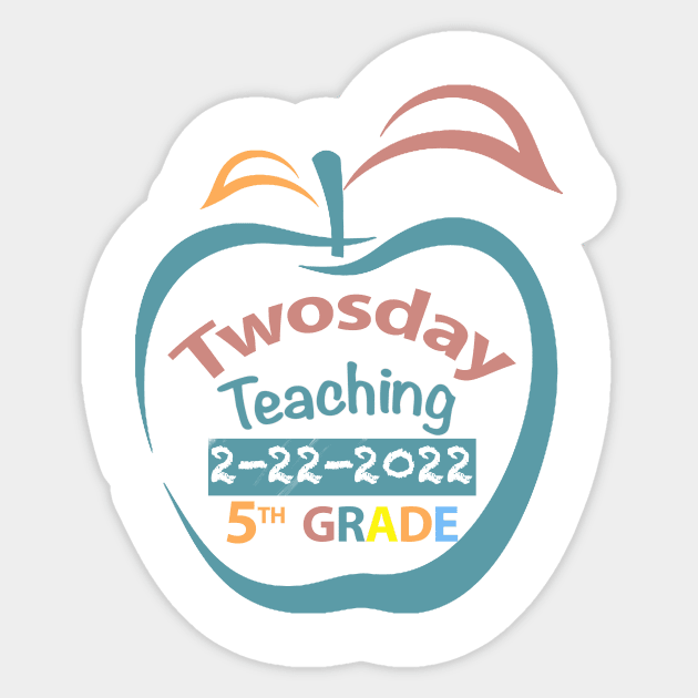 Twosday Teaching 5th grade teacher 2 February 2022 teacher gift Sticker by FoolDesign